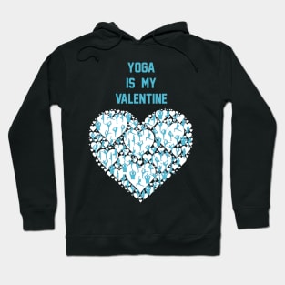 Yoga Is My Valentine  Yoga Lover Gift Valentine's Hoodie